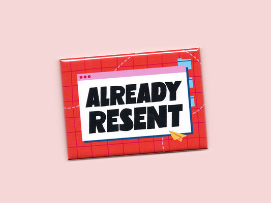Funny office magnet with the phrase “Already Resent” in bold black lettering inside a retro email window graphic on a bright red grid background with pink and blue accents.