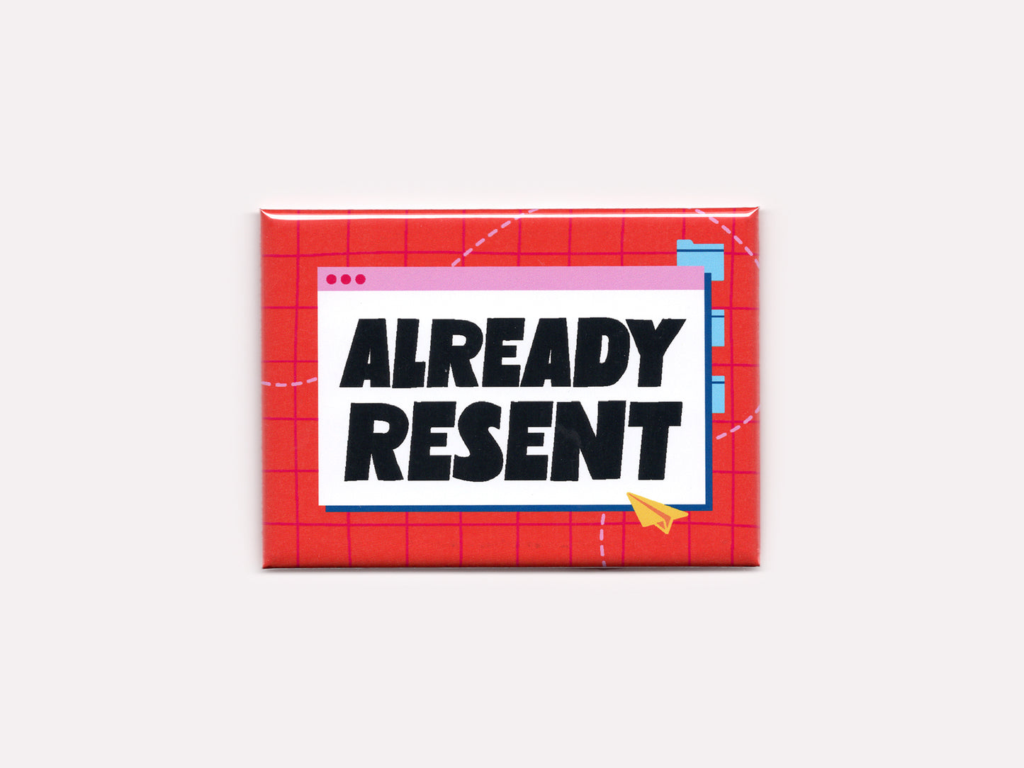 Funny “Already Resent” office magnet featuring bold black text inside a retro email window graphic on a bright red grid background with pink and blue details.