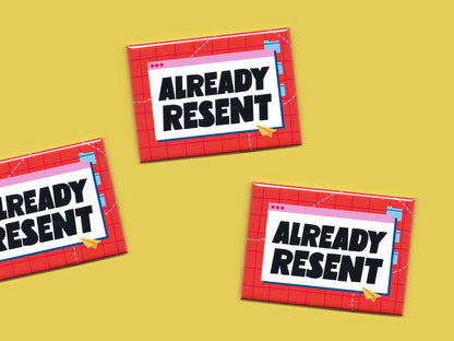Multiple “Already Resent” office magnets arranged on a mustard yellow background, featuring bold black lettering inside a retro email window graphic with red, pink, and blue accents.