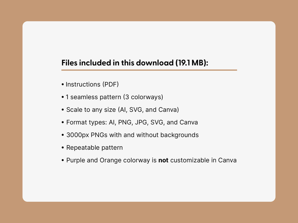 Download details: PDF instructions, one seamless pattern in three colorways, AI, PNG, JPG, SVG, and Canva formats, and 3000px PNGs with and without backgrounds. Purple and orange colorway is not customizable in Canva.