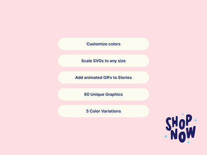 Graphic with five rounded white text boxes listing features: customize colors, scale SVGs to any size, add animated GIFs to Stories, 60 Unique Graphics, and 5 Color Variations.