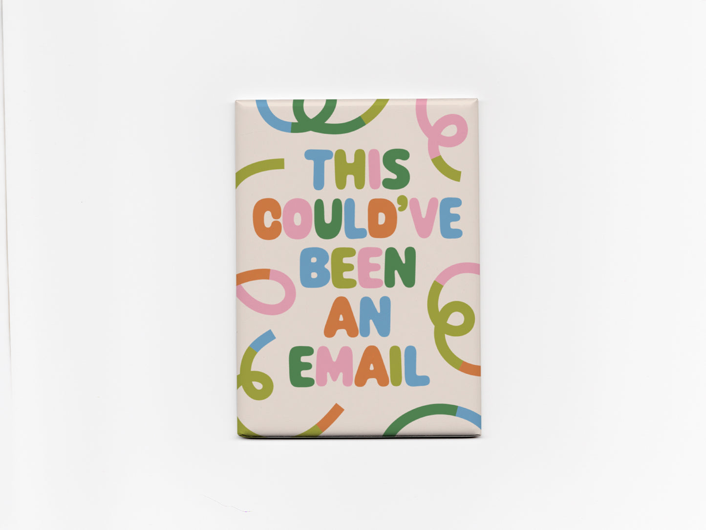 Funny "This Could've Been an Email" office magnet with colorful lettering on a cream background, perfect for coworkers and employee appreciation gifts.