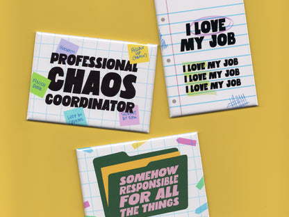 Three retro-inspired office humor magnets displayed on a mustard yellow background. The set includes a “Professional Chaos Coordinator” magnet with colorful sticky note doodles on graph paper, an “I Love My Job” magnet styled like lined notebook paper with repeated text, and a “Somehow Responsible for All the Things” magnet featuring illustrated file folders and bold pink lettering. The playful magnet bundle uses pastel office-themed graphics and bold typography designed for hardworking coworkers, office ma