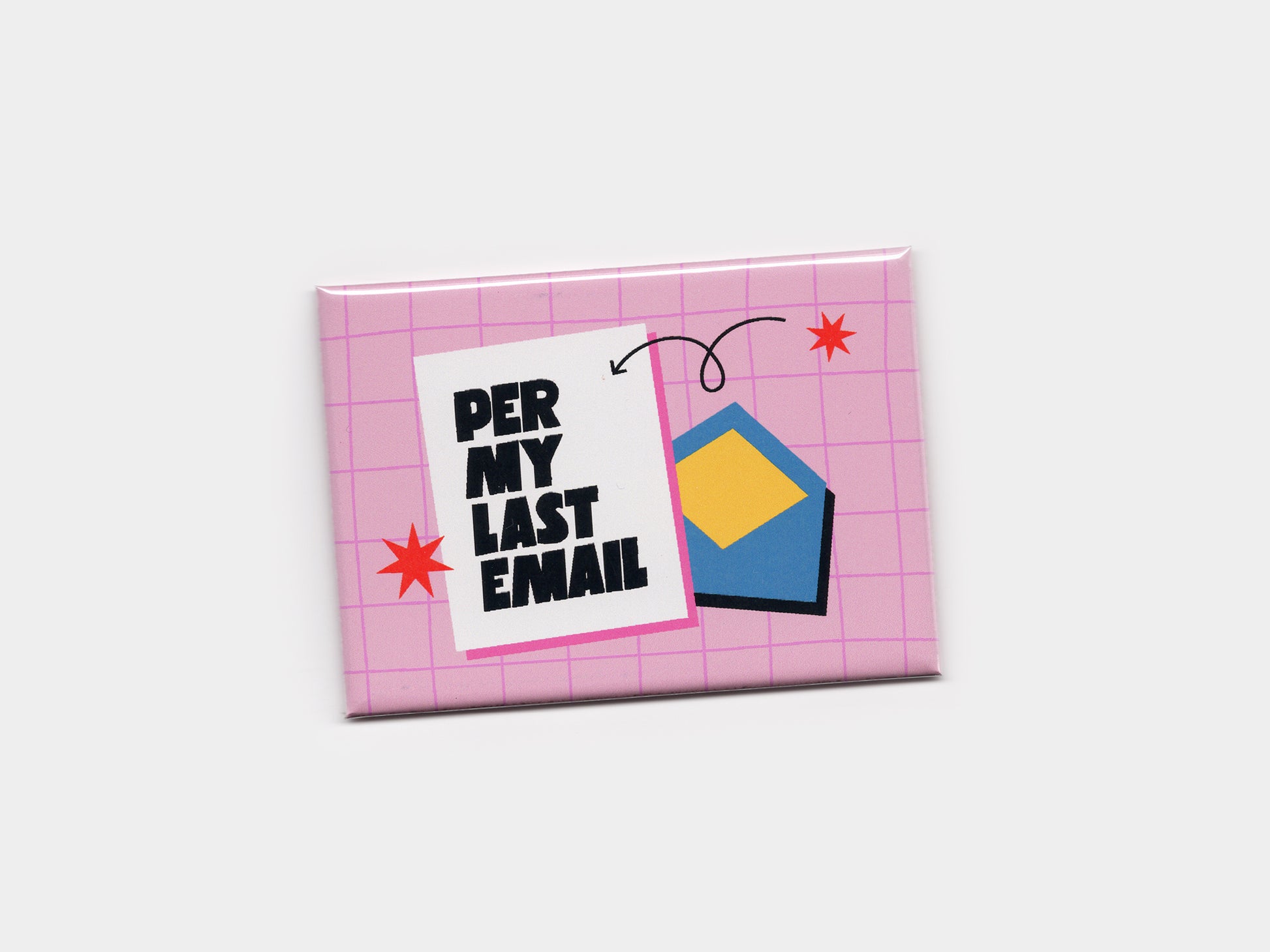 Rectangular pink magnet with a light pink grid background, bold black text that reads “Per My Last Email,” and a blue envelope illustration. Small red star accents and a curved arrow add playful office-themed details.