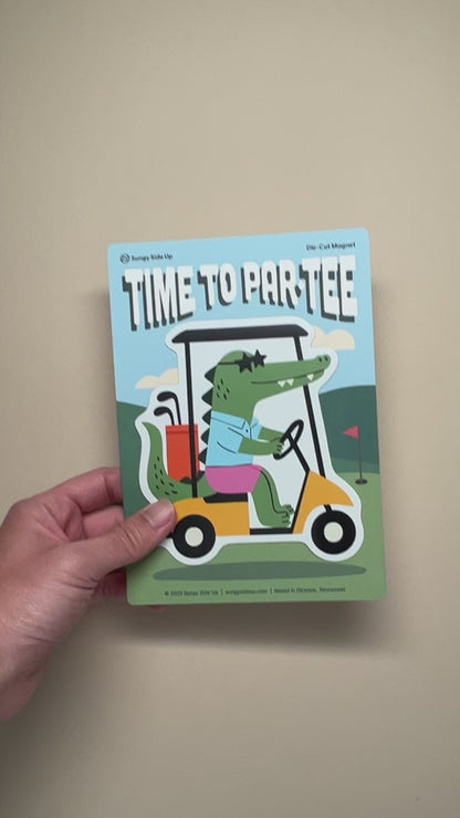 Time to Par-Tee Alligator Die Cut Magnet