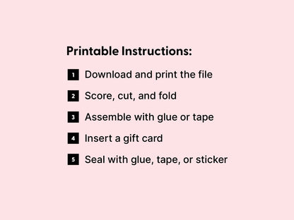 Step by step printable instructions for assembling a DIY gift card holder displayed on a pink background. Instructions include downloading and printing the file scoring cutting and folding the template assembling with glue or tape inserting a gift card and sealing with glue tape or a sticker. This simple guide is part of a digital download project perfect for creating handmade gift card holders at home for summer birthdays thank you gifts and other special occasions.